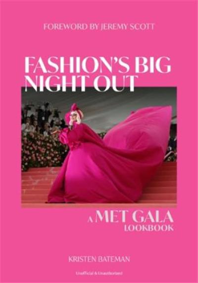 Fashion´s Big Night Out : The MET Gala Lookbook