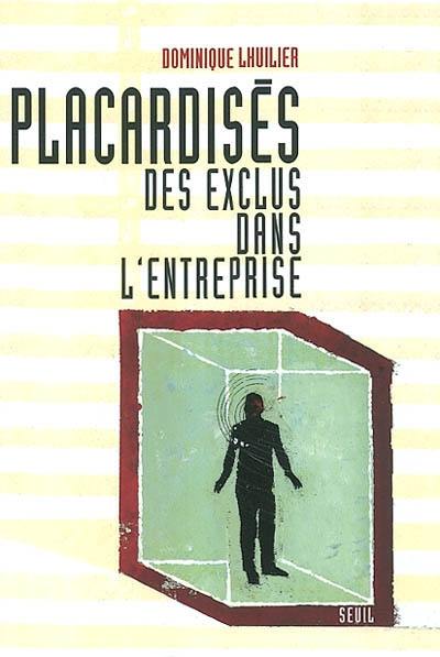 Placardisés : des exclus dans l'entreprise