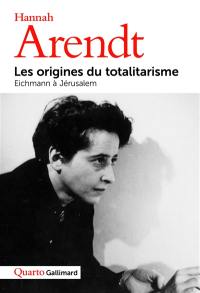 Les origines du totalitarisme. Eichmann à Jérusalem