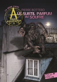 A comme Association. Vol. 4. Le subtil parfum du soufre