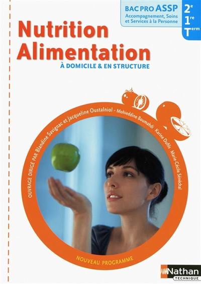 Nutrition, alimentation, à domicile & en structure : 2de, 1re, terminale bac pro ASSP accompagnement, soins et services à la personne