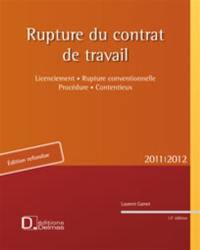 Rupture du contrat de travail : licenciement, rupture conventionnelle, procédure, contentieux