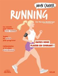 Mon cahier running : pour mincir et se faire plaisir en courant !