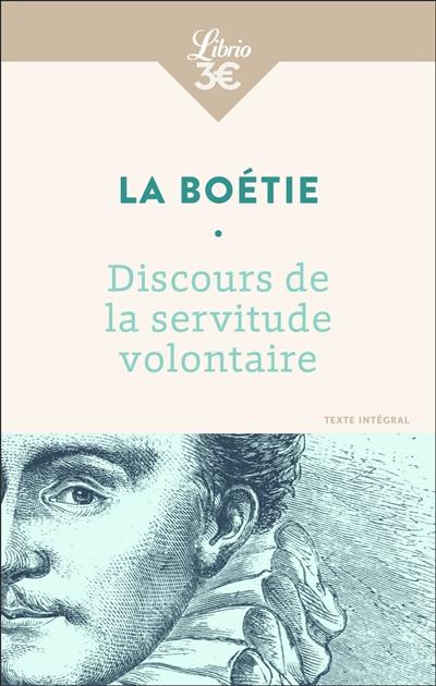 Discours de la servitude volontaire. De la liberté des anciens comparée à celle des modernes. Le loup et le chien