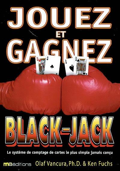 Jouez et gagnez au black jack : le système de comptage de cartes le plus simple jamais conçu