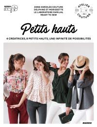 Petits hauts : 4 créatrices, 8 petits hauts, une infinité de possibilités