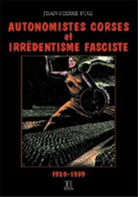 Autonomistes corses et irrédentisme fasciste (1920-1939)