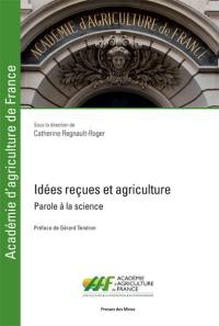 Idées reçues et agriculture : parole à la science