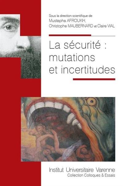 La sécurité : mutations et incertitudes