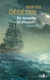 De tempête et d'espoir. Saint-Malo