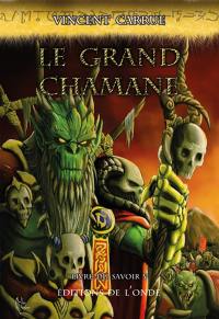 Livre du savoir. Vol. 5. Le grand chamane