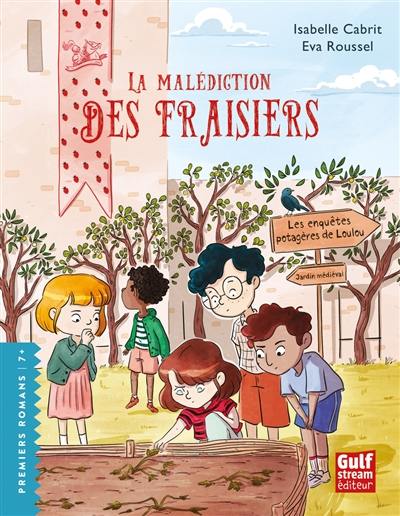 Les enquêtes potagères de Loulou. La malédiction des fraisiers