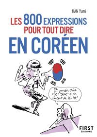 Les 800 expressions pour tout dire en coréen