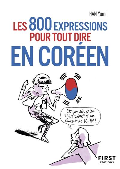 Les 800 expressions pour tout dire en coréen