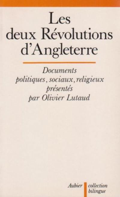 Les Deux révolutions d'Angleterre : documents politiques, sociaux, religieux