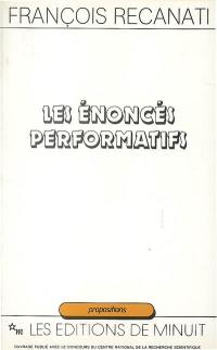 Les énoncés performatifs : contribution à la pragmatique