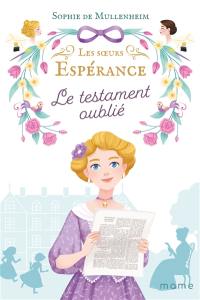 Les soeurs Espérance. Vol. 4. Le testament oublié