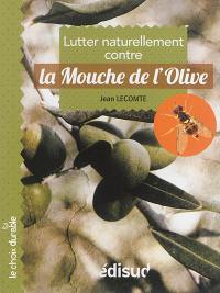 Lutter naturellement contre la mouche de l'olive