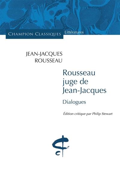 Rousseau juge de Jean-Jacques : dialogues