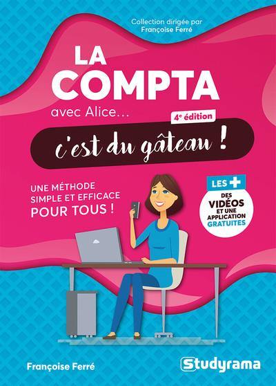 La compta avec Alice... c'est du gâteau ! : une méthode simple et efficace pour tous !