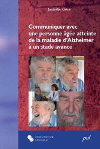 Communiquer avec une personne atteinte de la maladie d'Alzheimer à un stade avancé