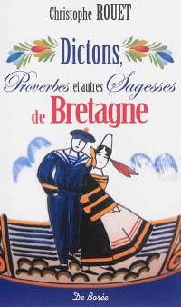 Dictons, proverbes et autres sagesses de Bretagne