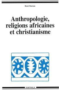 Anthropologie, religions africaines et christianisme