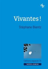 Vivantes ! : théâtre