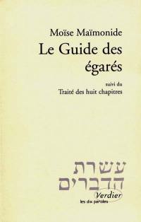 Le guide des égarés. Traité des huit chapitres