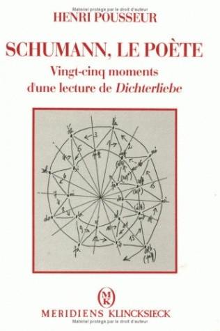 Schumann, le poète : vingt-cinq moments d'une lecture de Dichterliebe