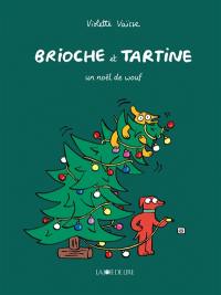 Brioche et Tartine. Un Noël de wouf