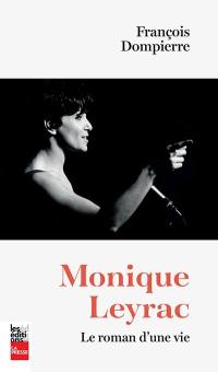 Monique Leyrac : le roman d'une vie