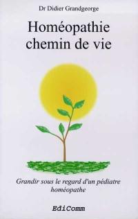 Homéopathie chemin de vie : grandir sous le regard d'un pédiatre homéopathe