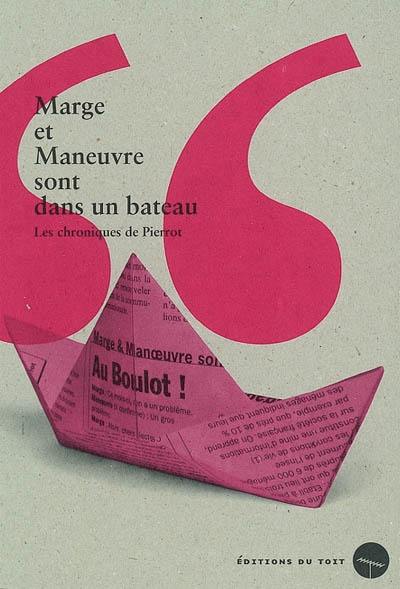 Marge et Maneuvre sont dans un bateau : les chroniques de Pierrot