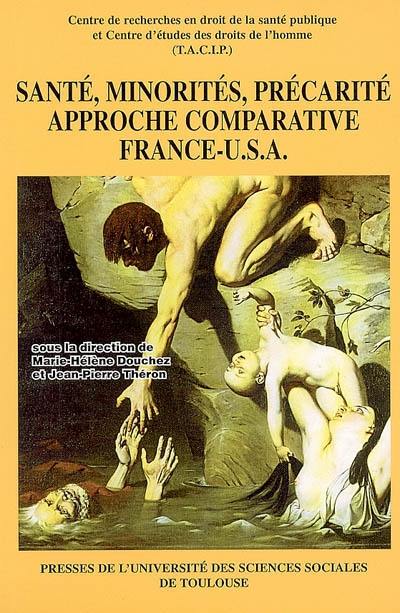 Santé, minorité, précarité, approche comparative France-USA : actes du colloque des 18-19 décembre 2002