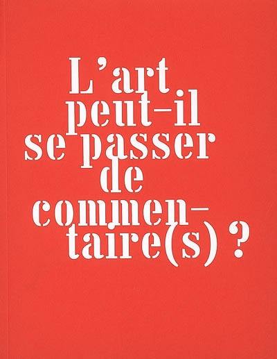 L'art peut-il se passer de commentaire(s) ?