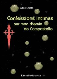 Confessions intimes sur mon chemin de Compostelle