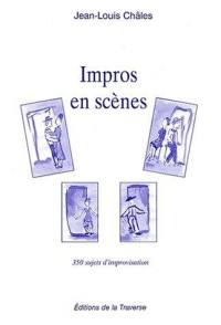 Impros en scène : 350 sujets d'improvisation