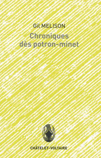 Chroniques, dès potron-minet