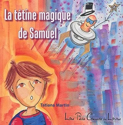 La tétine magique de Samuel