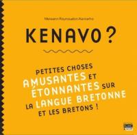 Kenavo ? : petites choses amusantes et étonnantes sur la langue bretonne et les Bretons !