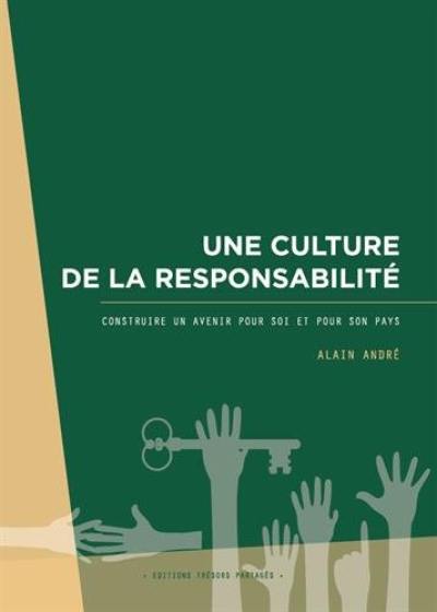 Une culture de la responsabilité : construire un avenir pour soi et pour son pays