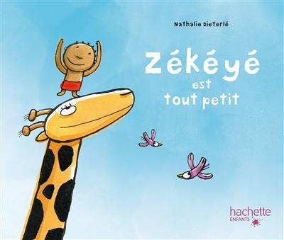 Zékéyé. Zékéyé est tout petit