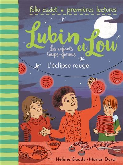 Lubin et Lou : les enfants loups-garous. Vol. 5. L'éclipse rouge