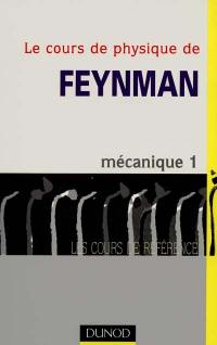 Le cours de physique de Feynman. Mécanique. Vol. 1