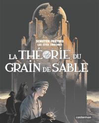 Les cités obscures. La théorie du grain de sable