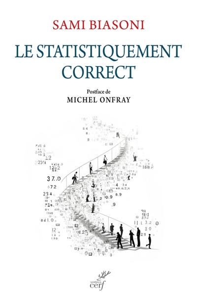 Le statistiquement correct : critique de la déraison numérique