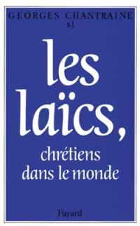 Les Laïcs, chrétiens dans le monde