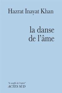 La danse de l'âme : gayan, vardan, nirtan