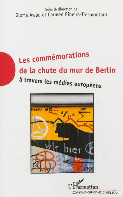 Les commémorations de la chute du mur de Berlin à travers les médias européens